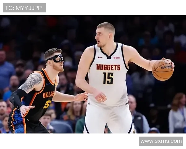 雷霆与掘金对决前瞻分析及比赛结果预测探讨